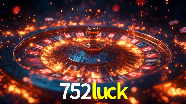752luck: Jogos de Caça-Níqueis-Altas Recompensas, Roleta-Velocidade, Blackjack-Desafios Máximos