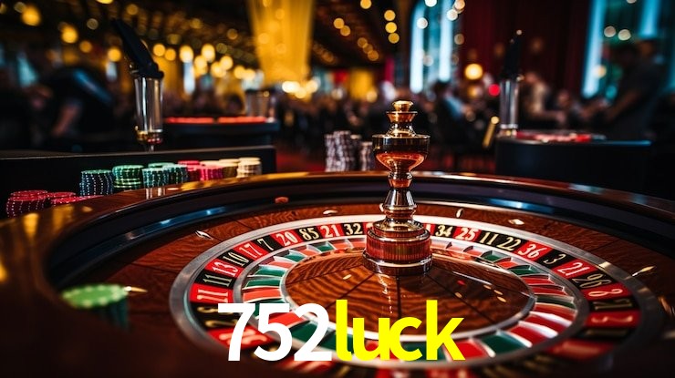 Descubra o Mundo do Cassino Online com 752luck