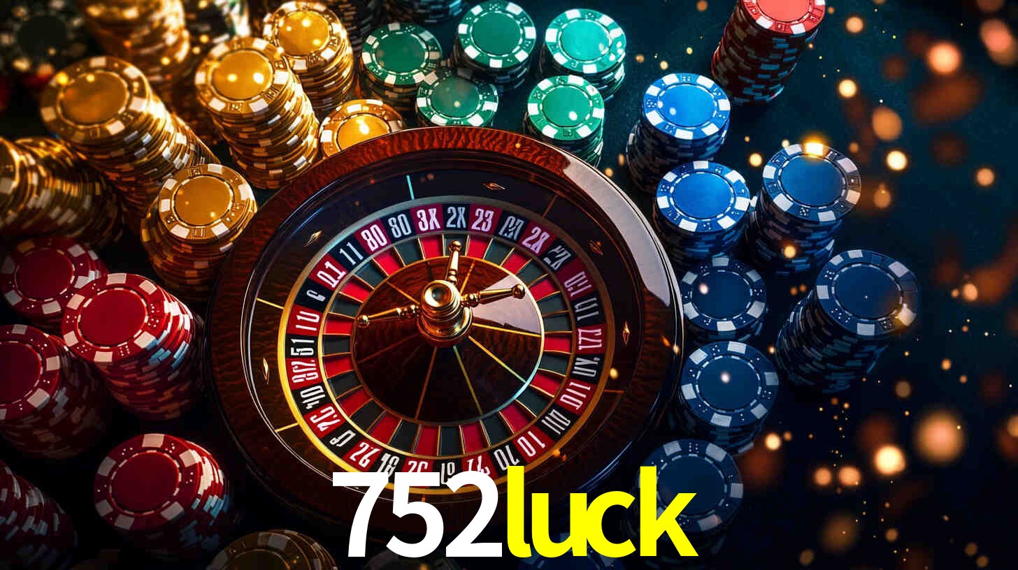 Explore as vantagens do 752luck: serviço profissional e confiabilidade